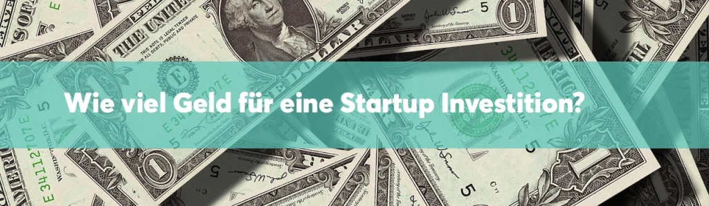 wie viel geld für startup investition?